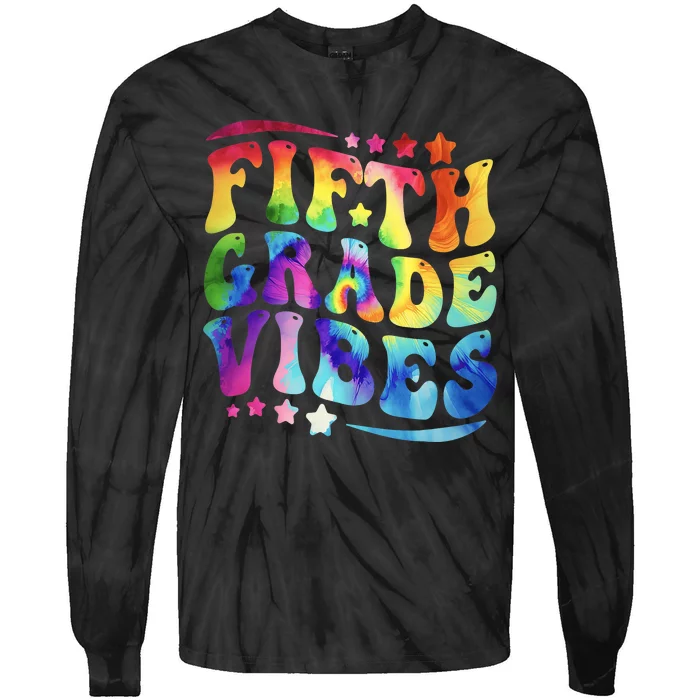 5th Grade First Day Back To Schoo Tie Dye Fifth Grade Vibes Tie-Dye Long Sleeve Shirt