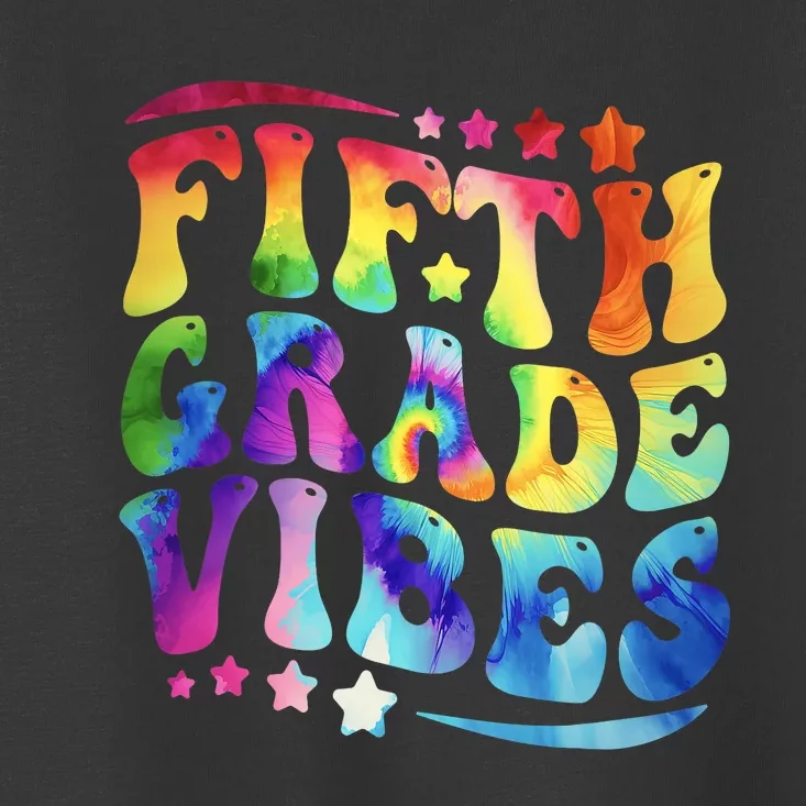 5th Grade First Day Back To Schoo Tie Dye Fifth Grade Vibes Toddler T-Shirt