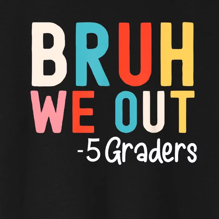 5th Grade Graduation Class Of 2024 Groovy Bruh We Out Fifth Graders Gift Women's Crop Top Tee