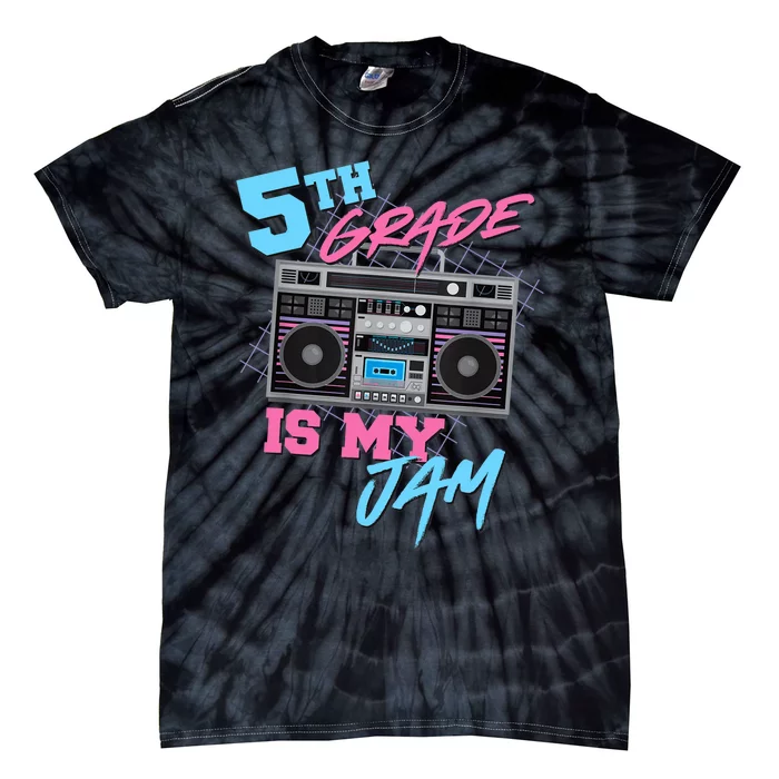 5th Grade Is My Jam - Vintage 80s Boombox Teacher Student Tie-Dye T-Shirt