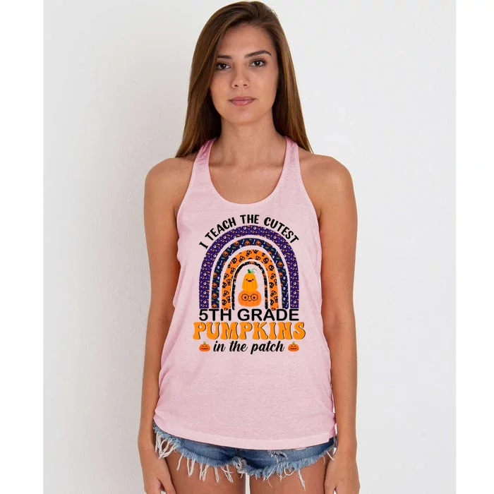 5Th Grade Rainbow I Teach The Cutest Pumpkins In The Patch Gift Women's Knotted Racerback Tank