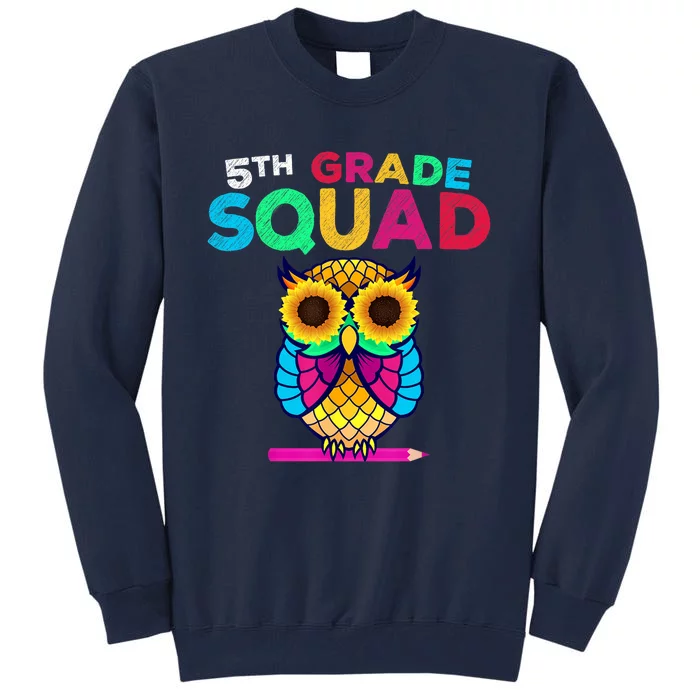 5th Grade Squad Sunflower Owl Fifth Grade Teacher Tall Sweatshirt