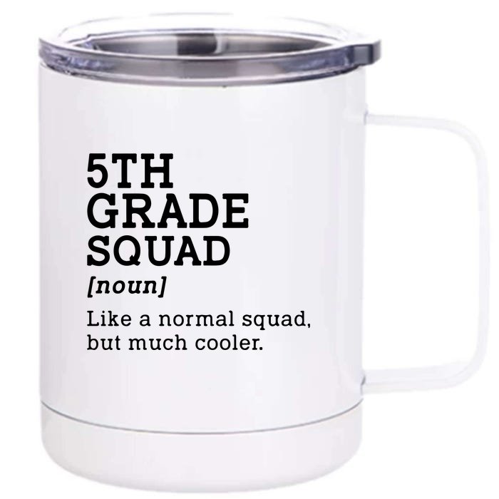 5th Grade Squad Back To School Gift Teacher Fifth Grade Team Gift Front & Back 12oz Stainless Steel Tumbler Cup