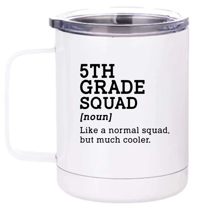 5th Grade Squad Back To School Gift Teacher Fifth Grade Team Gift Front & Back 12oz Stainless Steel Tumbler Cup