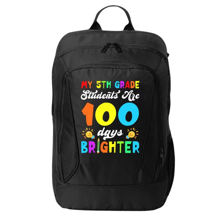 5th Grade Students Are 100 Days Brighter 100th Day Of School Gift City Backpack