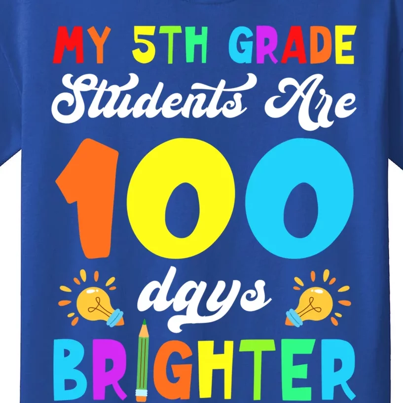 5th Grade Students Are 100 Days Brighter 100th Day Of School Gift Kids T-Shirt