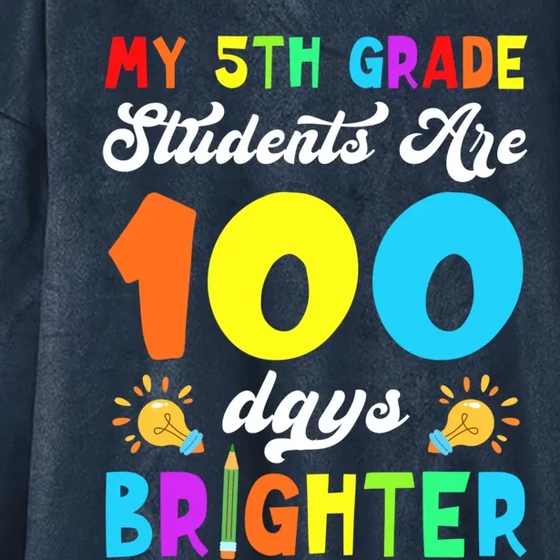 5th Grade Students Are 100 Days Brighter 100th Day Of School Gift Hooded Wearable Blanket