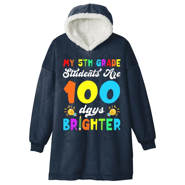 5th Grade Students Are 100 Days Brighter 100th Day Of School Gift Hooded Wearable Blanket