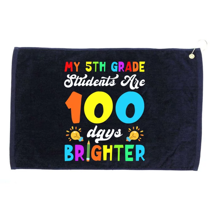 5th Grade Students Are 100 Days Brighter 100th Day Of School Gift Grommeted Golf Towel