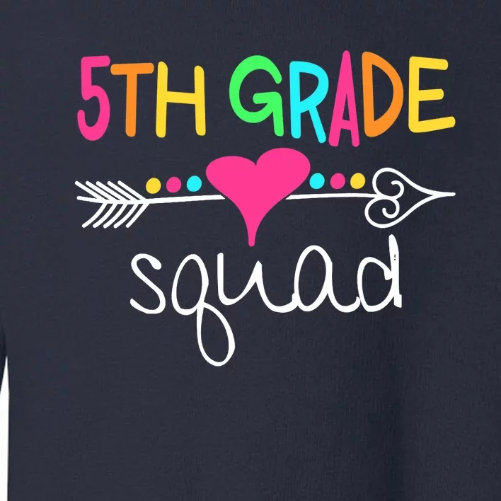 5th Grade Squad Fifth Teacher Student Team Back To School Toddler Sweatshirt