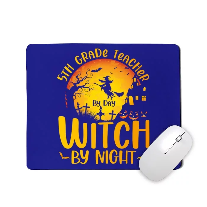 5Th Grade Teacher By Day Witch By Night Teachers Halloween Meaningful Gift Mousepad