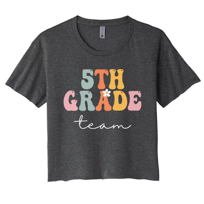 5th Grade Team Retro Groovy Women Happy First Day Of School Women's Crop Top Tee