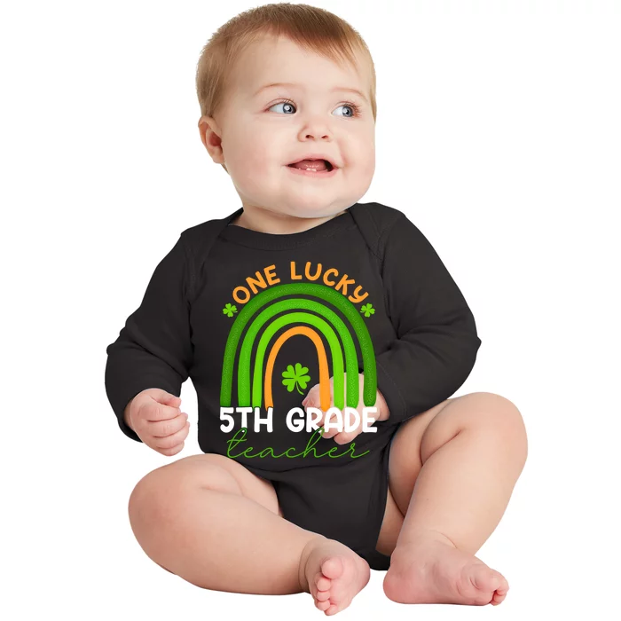 5th Grade Teacher Rainbow St Patricks Day One Lucky Teacher Gift Baby Long Sleeve Bodysuit