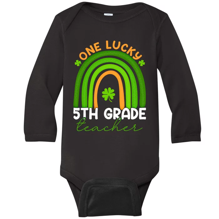 5th Grade Teacher Rainbow St Patricks Day One Lucky Teacher Gift Baby Long Sleeve Bodysuit