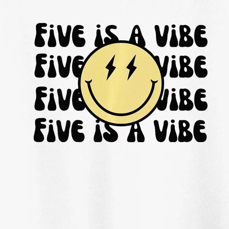 5 Is A Vibe Toddler T-Shirt