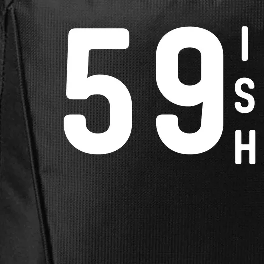 59 Ish Funny 60th Birthday Idea 60th 59th 59ish Birthday City Backpack