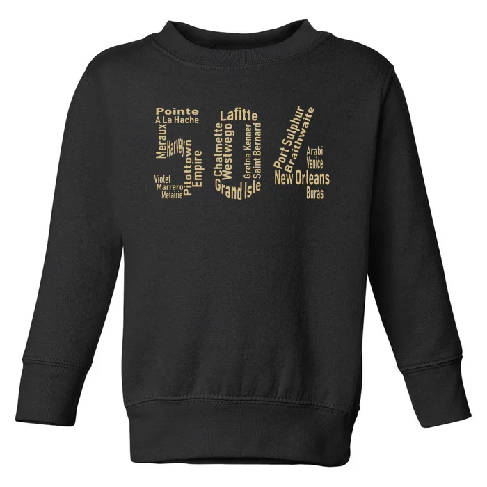 504 Louisiana New Orleans St. Bernard Plaquemines Area Code Toddler Sweatshirt