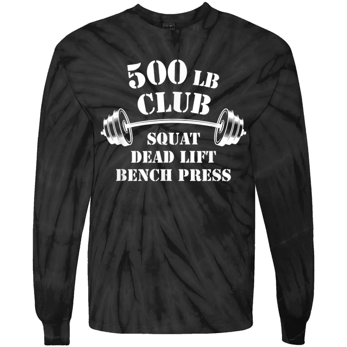 500 Lb Pound Club Gym Weightlifting Powerlift Weightlift Tie-Dye Long Sleeve Shirt