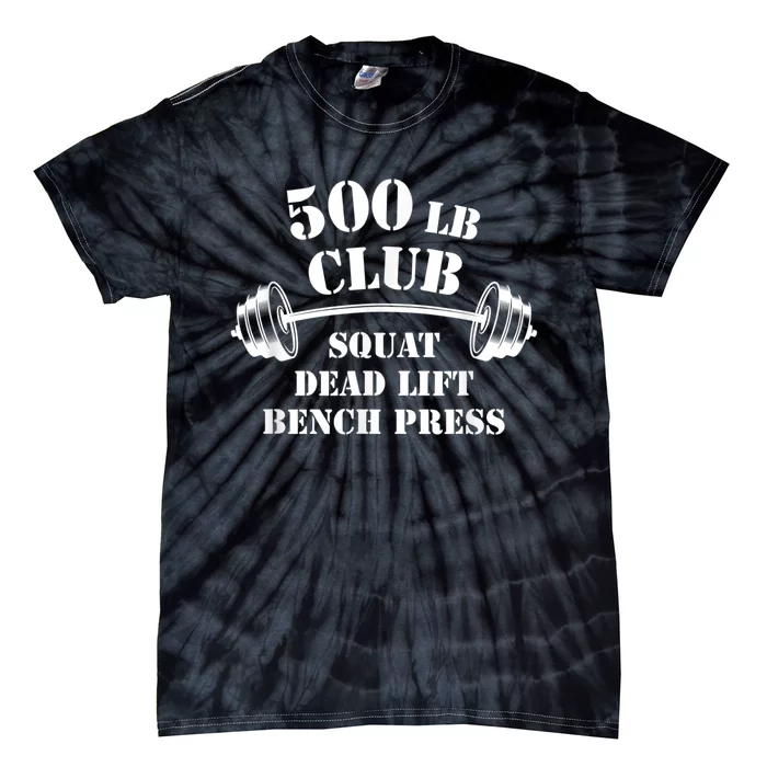 500 Lb Pound Club Gym Weightlifting Powerlift Weightlift Tie-Dye T-Shirt