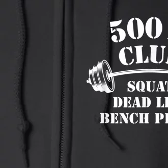 500 Lb Pound Club Gym Weightlifting Powerlift Weightlift Full Zip Hoodie