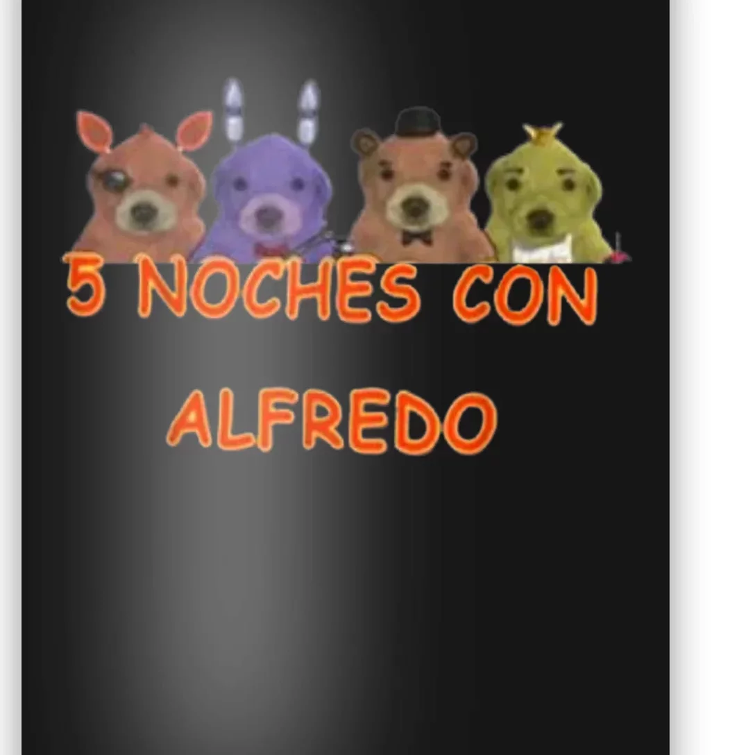 5 Noches Con Alfredo Funny Meme Poster