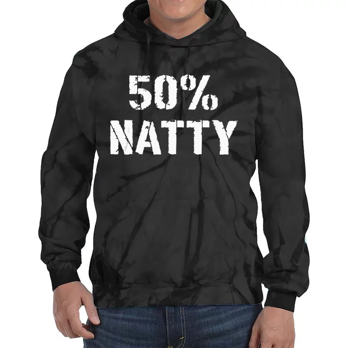 50 Natty Funny Weight Lifting Steroid Joke Tie Dye Hoodie