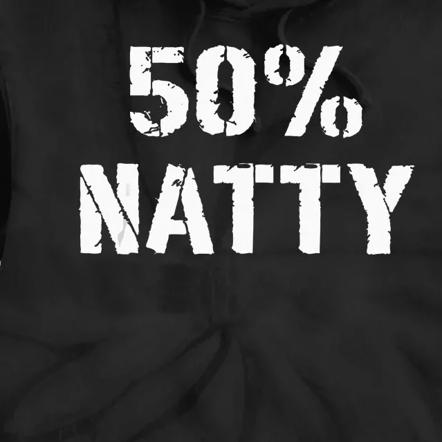 50 Natty Funny Weight Lifting Steroid Joke Tie Dye Hoodie