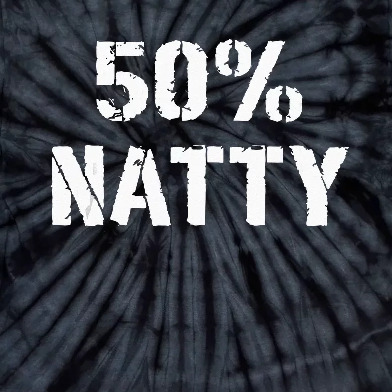 50 Natty Funny Weight Lifting Steroid Joke Tie-Dye T-Shirt