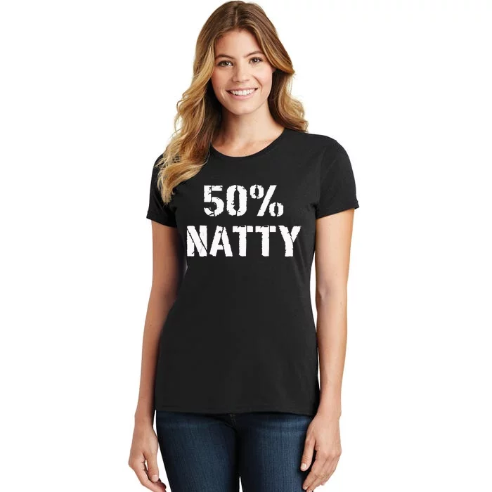 50 Natty Funny Weight Lifting Steroid Joke Women's T-Shirt