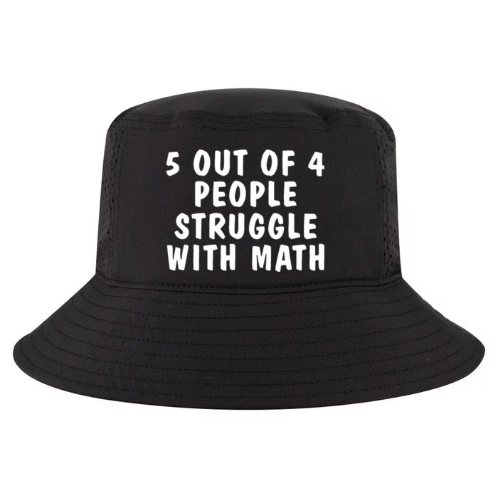 5 Of 4 People Struggle With Math Funny Humor Cool Comfort Performance Bucket Hat