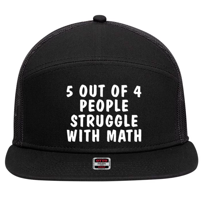 5 Of 4 People Struggle With Math Funny Humor 7 Panel Mesh Trucker Snapback Hat