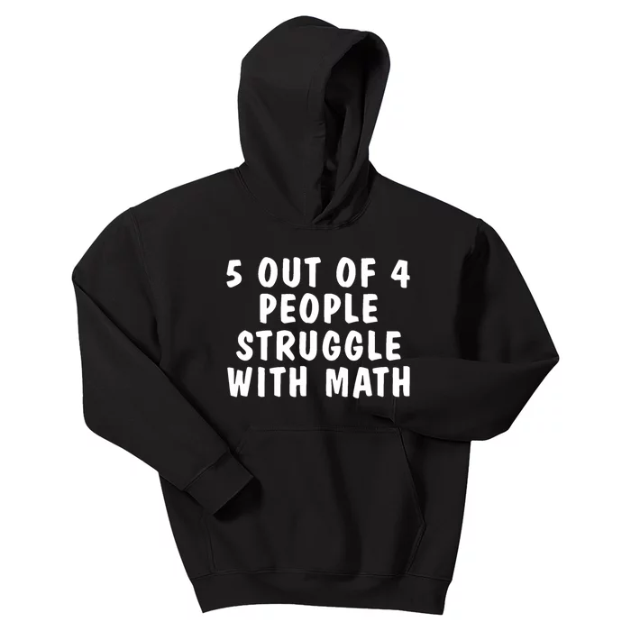 5 Of 4 People Struggle With Math Funny Humor Kids Hoodie