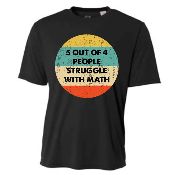 5 Out Of 4 People Struggle With Math Cooling Performance Crew T-Shirt