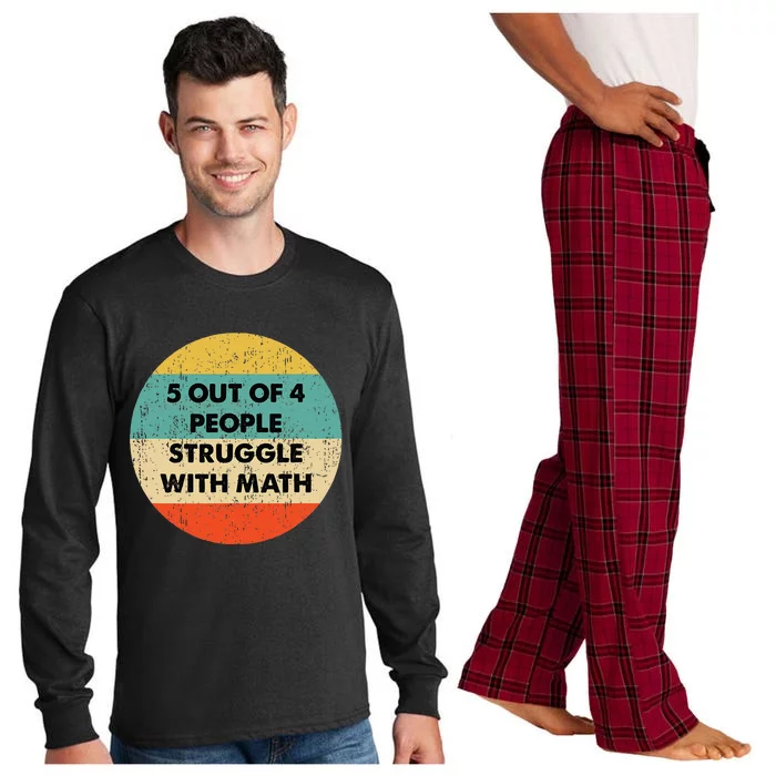 5 Out Of 4 People Struggle With Math Long Sleeve Pajama Set