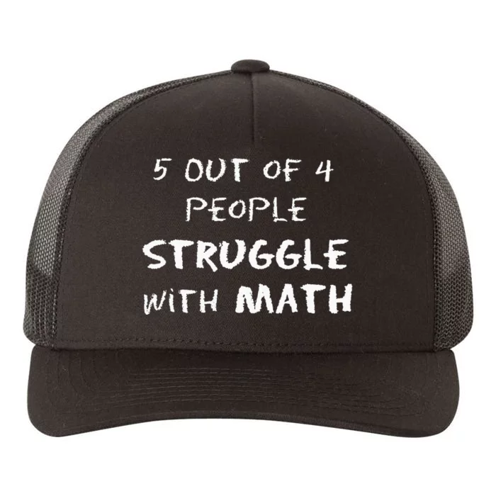 5 Out Of 4 People Struggle With Math Funny Yupoong Adult 5-Panel Trucker Hat