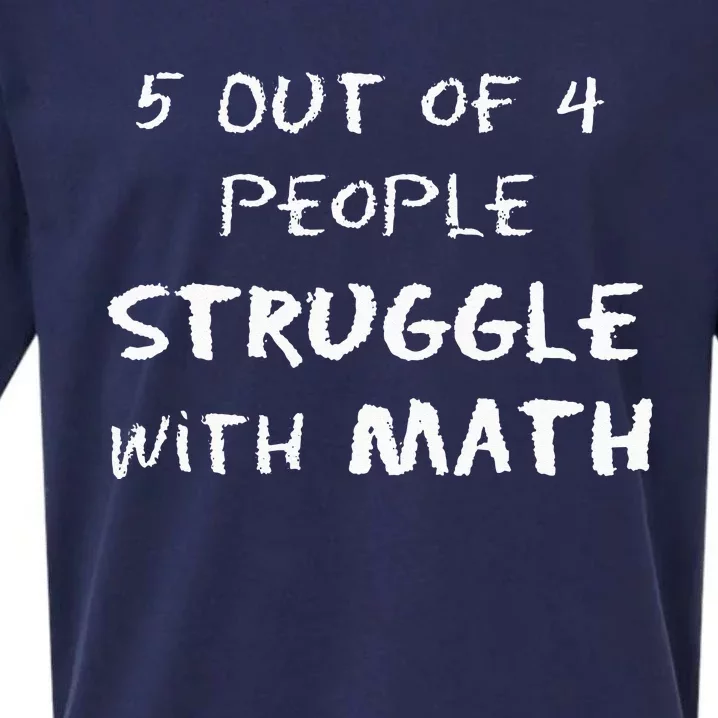 5 Out Of 4 People Struggle With Math Funny Sueded Cloud Jersey T-Shirt