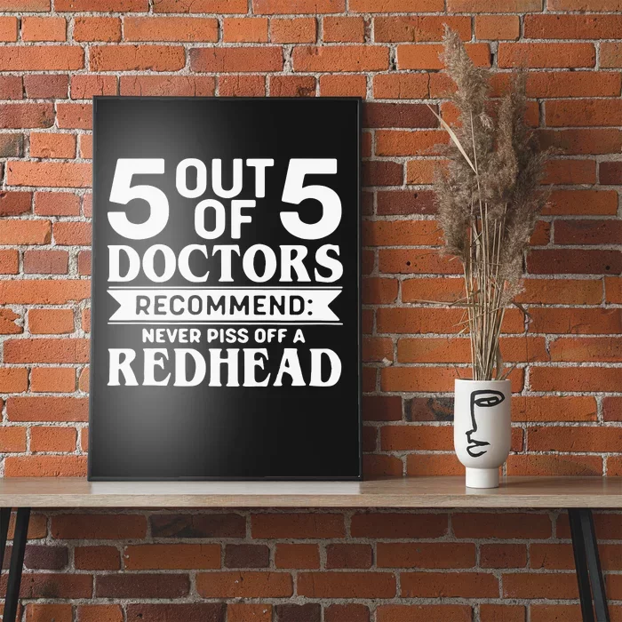 5 Out Of 5 Doctors Recommend Never Piss Off Redhead Poster