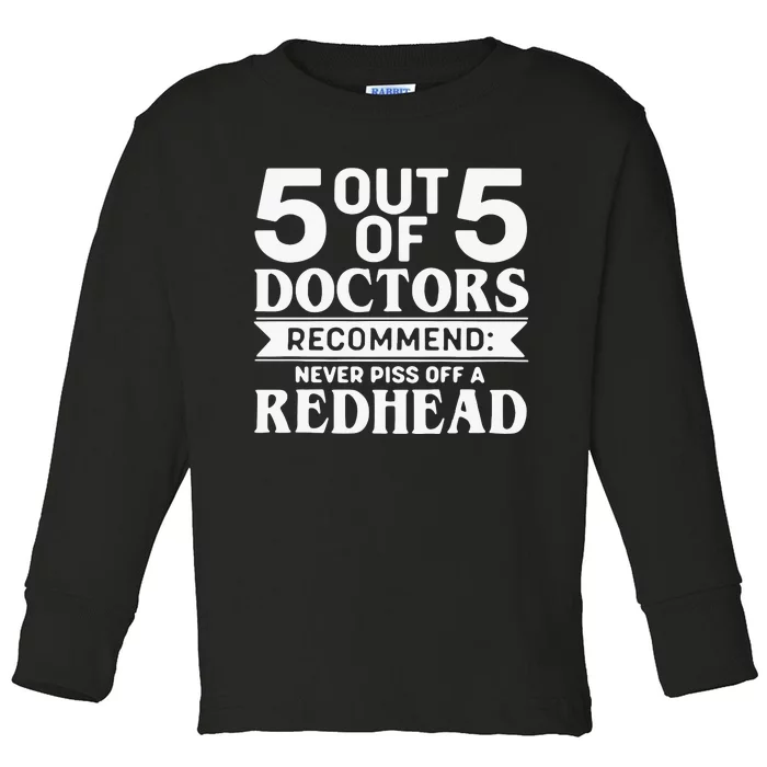 5 Out Of 5 Doctors Recommend Never Piss Off Redhead Toddler Long Sleeve Shirt