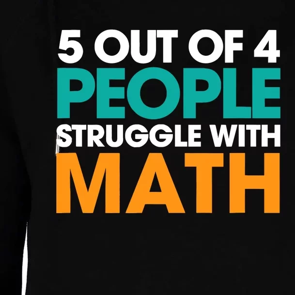 5 Out Of 4 People Struggle With Math Womens Funnel Neck Pullover Hood