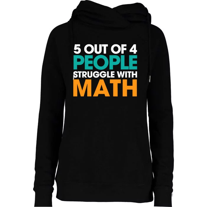 5 Out Of 4 People Struggle With Math Womens Funnel Neck Pullover Hood