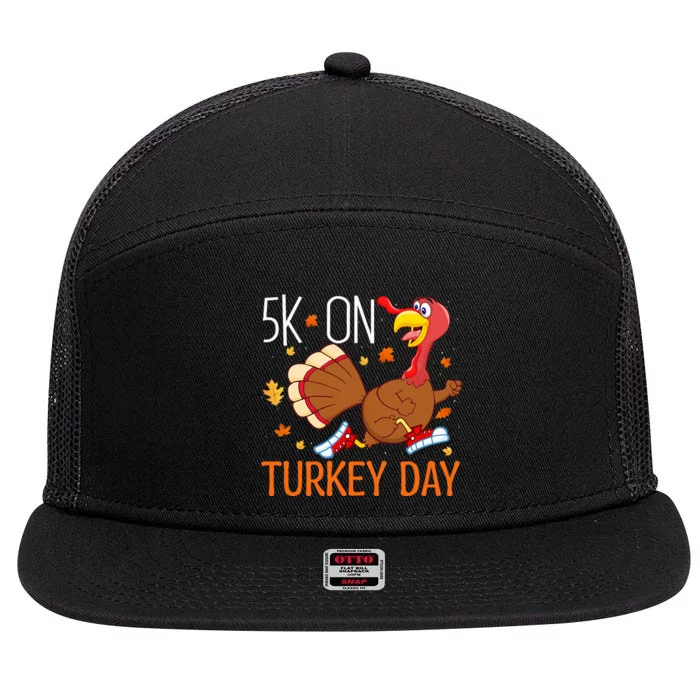 5K On Turkey Day Race Thanksgiving For Turkey Trot Runners 7 Panel Mesh Trucker Snapback Hat