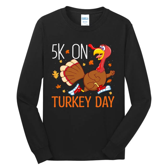 5K On Turkey Day Race Thanksgiving For Turkey Trot Runners Tall Long Sleeve T-Shirt