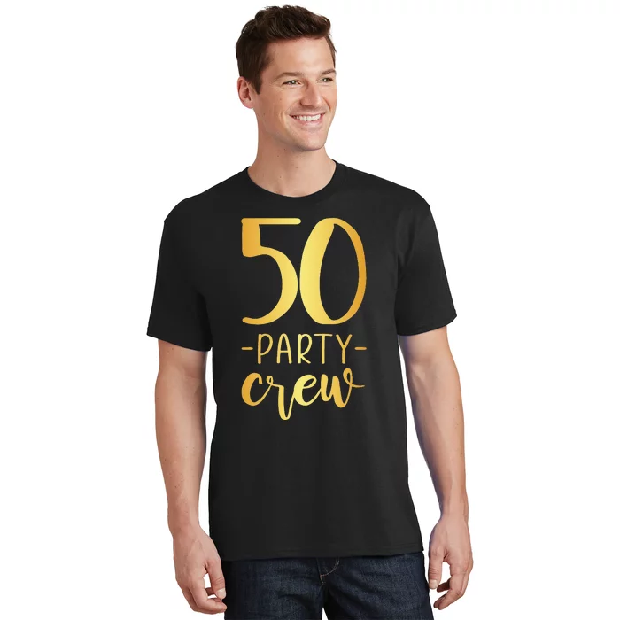 50 Party Crew 50th Birthday Group Friends T-Shirt