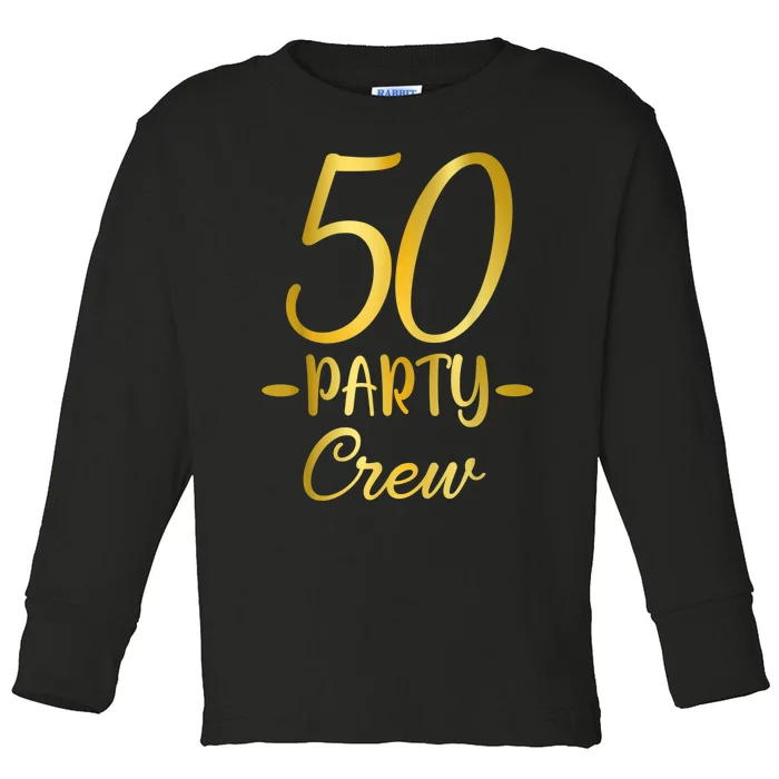 50 Party Crew 50th Birthday Group Friends Drinking Beers Toddler Long Sleeve Shirt