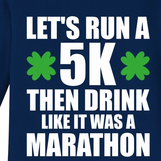 5k St Patricks Day Run A 5k Like A Marathon Gift Baby Long Sleeve Bodysuit