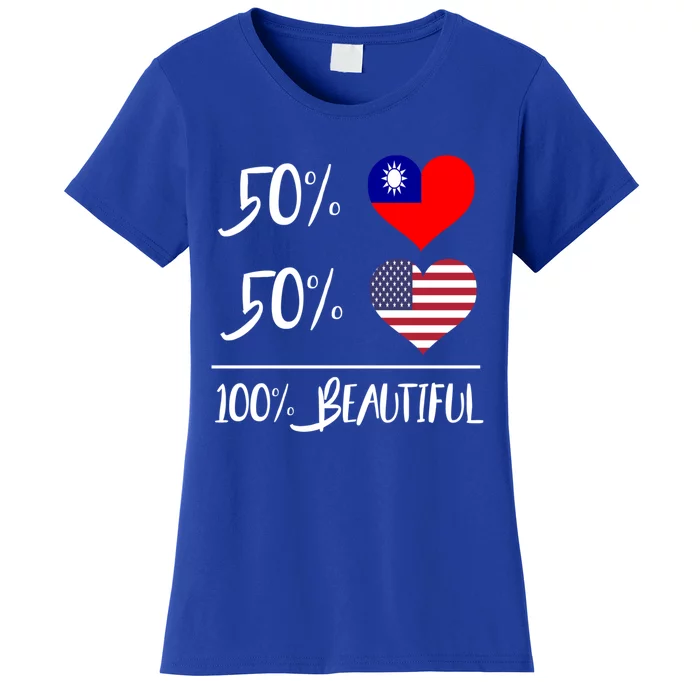 50% Taiwanese 50% American 100% Beautiful Gift Women's T-Shirt