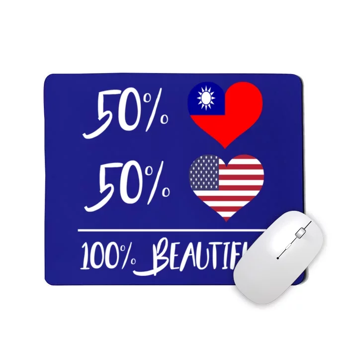 50% Taiwanese 50% American 100% Beautiful Gift Mousepad