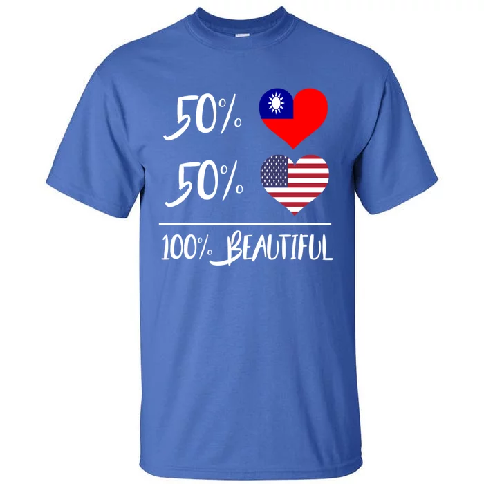 50% Taiwanese 50% American 100% Beautiful Gift Tall T-Shirt