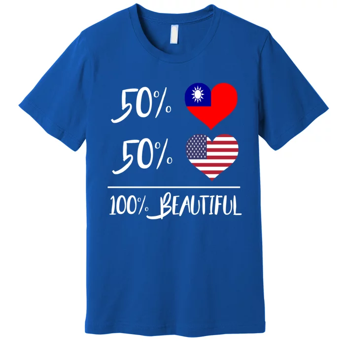 50% Taiwanese 50% American 100% Beautiful Gift Premium T-Shirt