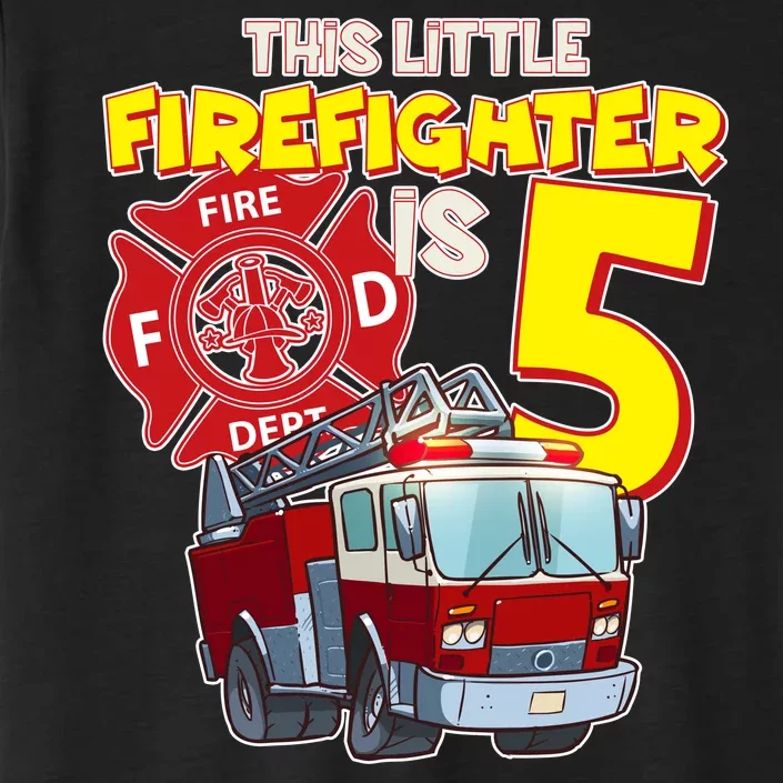 5th Birthday This Little Firefighter Is Five ChromaSoft Performance T-Shirt